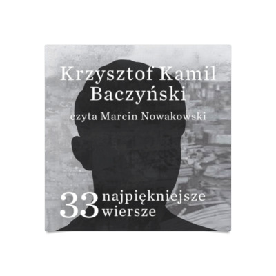 33 najpiękniejsze wiersze Krzysztof Kamil Baczyński audiobook Audioteka