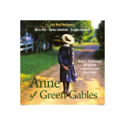 Anne of Green Gables Ania z Zielonego Wzgórza w wersji do nauki języka