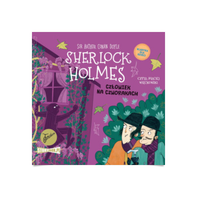 Klasyka Dla Dzieci Sherlock Holmes Tom Cz Owiek Na Czworakach