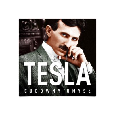 Nikola Tesla Cudowny umysł Naoczne świadectwo o serbskim wynalazcy