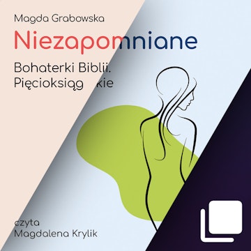 Niezapomniane. Bohaterki Biblii