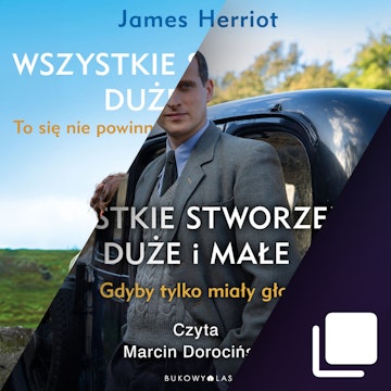 Wszystkie stworzenia duże i małe