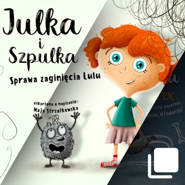 Julka i Szpulka - aktywizujące słuchowiska dla dzieci