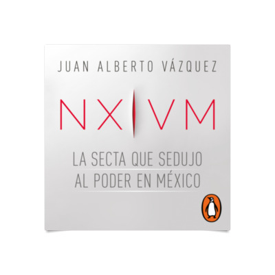 Nxivm La Secta Que Sedujo Al Poder En M Xico Ensayo Los Mejores Audiolibros Audioteka Com Es