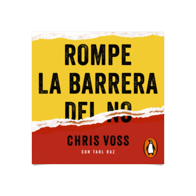 ROMPE LA BARRERA DEL NO, Chris Voss