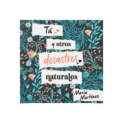 Tú y otros desastres naturales - María Martínez -5% en libros