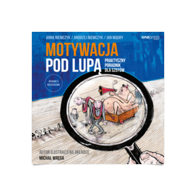 Motywacja Pod Lup Praktyczny Poradnik Dla Szef W Wydanie Ii Rozszerzone Audiobook Audioteka